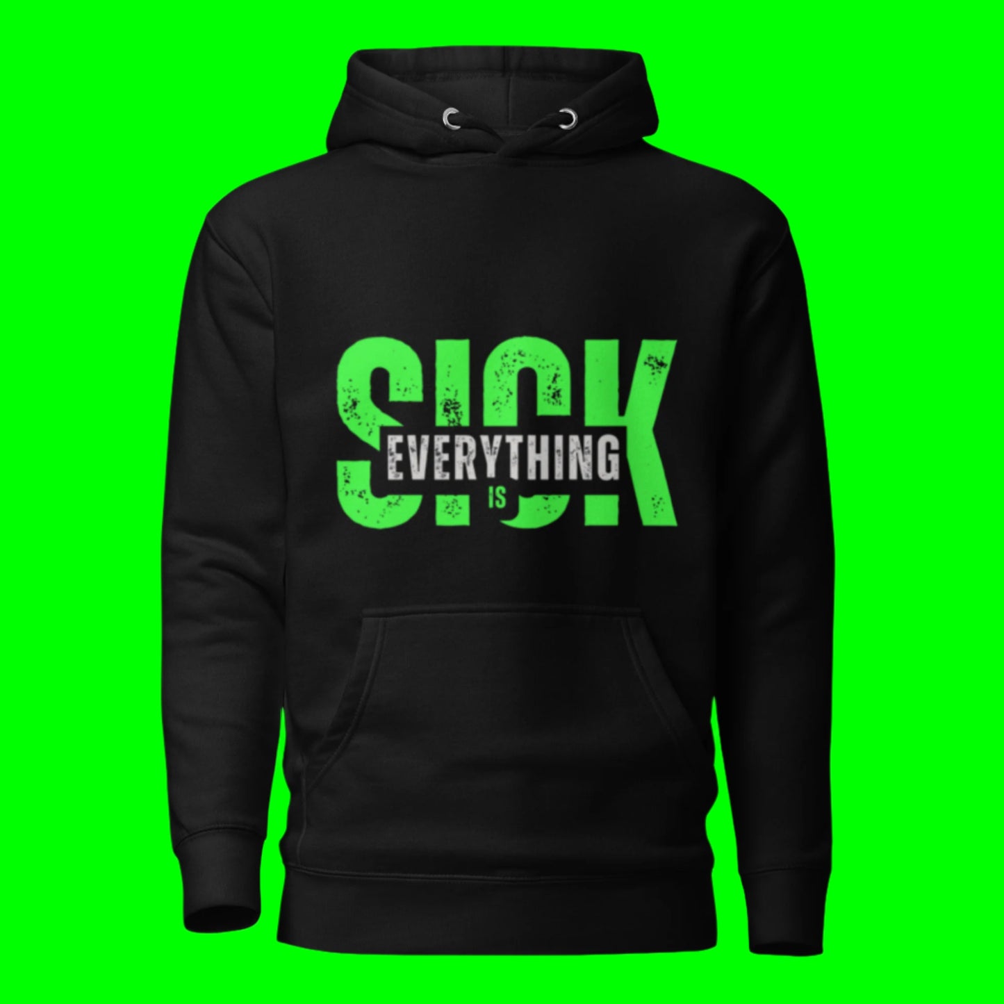 everything is sick Unisex Hoodie